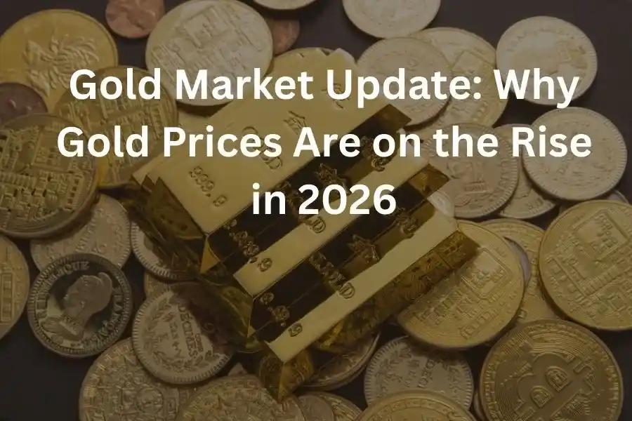 Why Gold Prices Are on the Rise in 2026_11zon